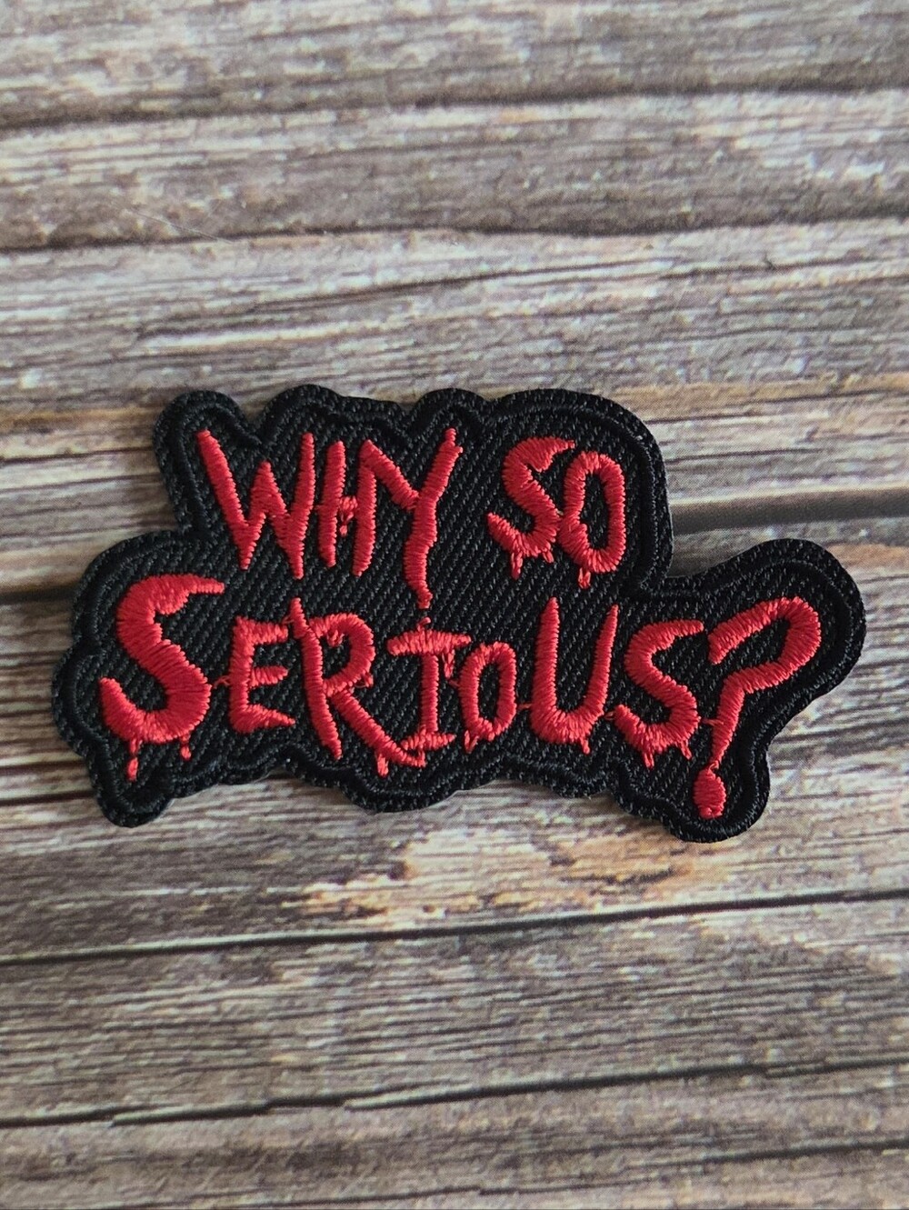 Red Why So Serious?  Funny Punk Rock Skater Grunge Iron On Patch